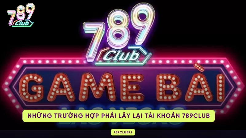 trường hợp phải lấy lại tài khoản