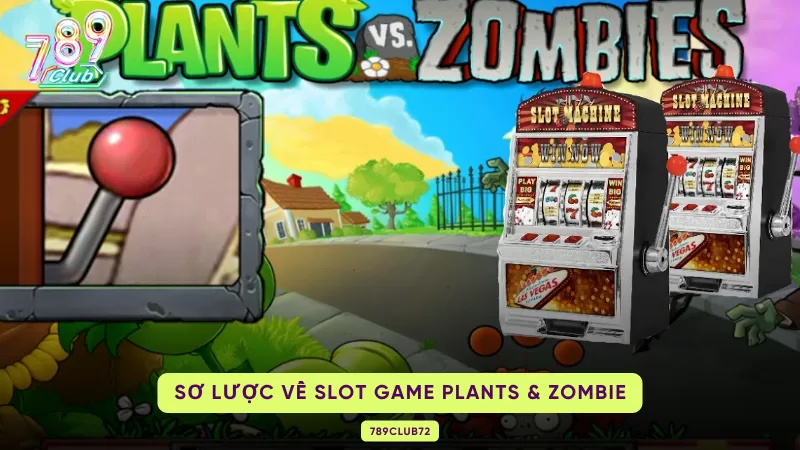 sơ lược slot game plant and zombie