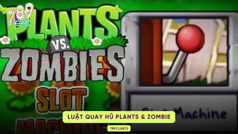 luật chơi slot game plant and zombie