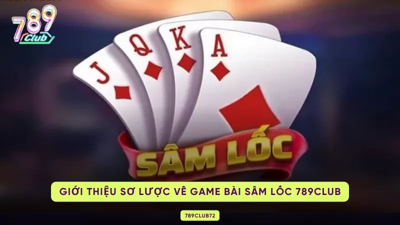sơ lược về game bài sâm lốc