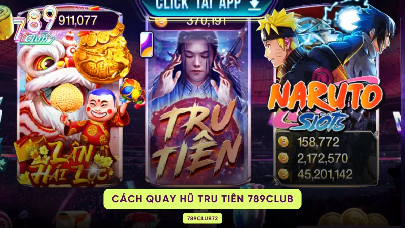 cách quay hũ Tru Tiên 789Club